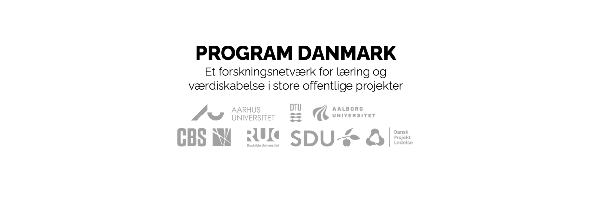 Program Danmark | Et forskningsnetværk for læring og værdiskabelse i store offentlige projekter